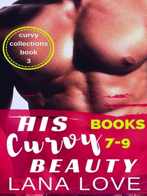 cover image of His Curvy Beauty, Books 7-9